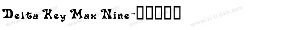 Delta Hey Max Nine字体转换
